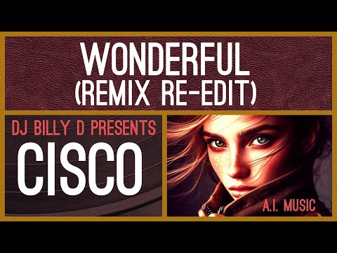 Cisco - Wonderful (Remix Re-Edit)