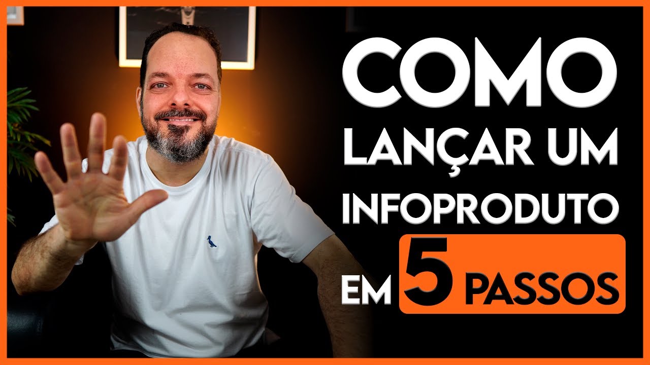 COMO LANÇAR UM INFOPRODUTO EM 5 PASSOS