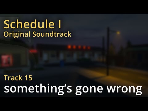 Schedule I OST - something's gone wrong