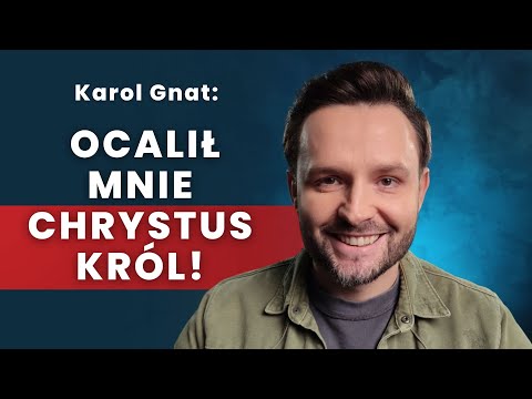 When my world was falling apart, CHRIST THE KING saved me! | Karol Gnat