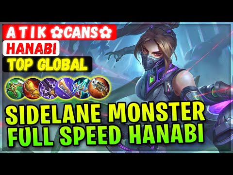 Sidelane Monster Full Speed Hanabi [ Top Global Hanabi ] A T I K ✿cans✿ - Mobile Legends Build