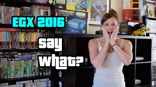 EGX 2016 - Are you KIDDING me?! (TheGebs24)