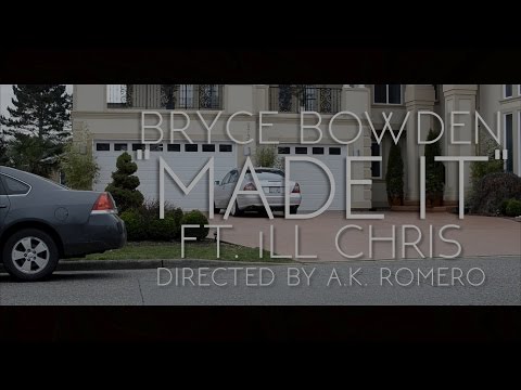 Bryce Bowden- "Made It" Ft.  iLL Chris