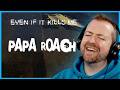 Papa Roach Are Back Even If It Kills Me Reaction