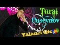 Tural Huseynov-Yalanci Qiz.wmv 