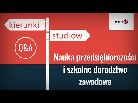 Nauka przedsiębiorczości i szkolne doradztwo zawodowe - program studiów, praca, zarobki