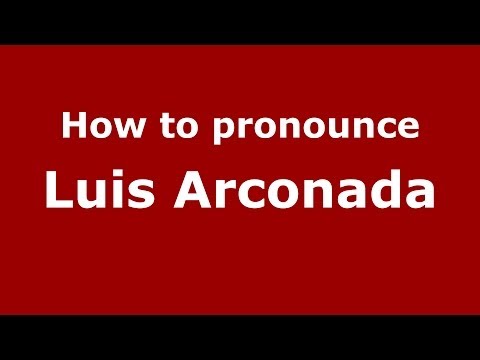 How to pronounce Luis Arconada (Spanish/Spain) - PronounceNames.com