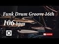 Funk Drum Groove HH 16th - 106 bpm - HQ