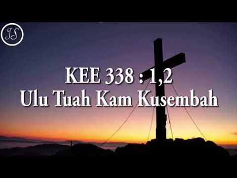 KEE 338 : 1,2 Ulu Tuah Kam Kusembah