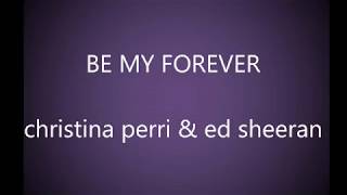 Be My Forever - Christina Perri ft. Ed Sheeran Lyrics