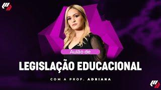 AULÃO LEGISLAÇÃO EDUCACIONAL