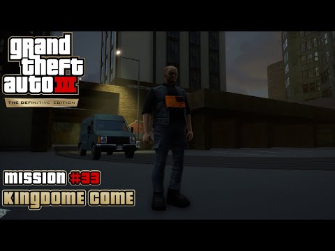 GTA 3: Definitive Edition - Mission #33 - Kingdom Come (PC)
