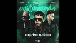 Alexio &quot;La Bruja&quot; Farruko &amp; Anuel AA - Cristiniando (LETRA)