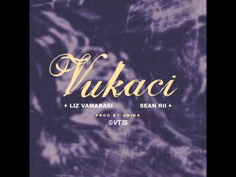 Vukaci - Liz Vamarasi & Sean Rii