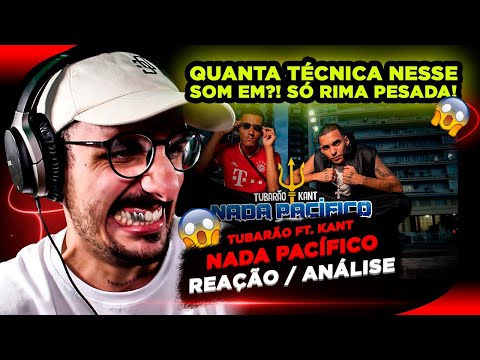 SÓ RIMA PESADA! Tubarão ft. Kant - Nada Pacífico [Reação/ Análise]