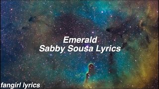 Emerald || Sabby Sousa Lyrics
