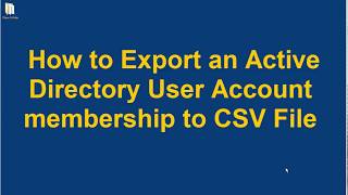 How to Export an AD User Account membership to CSV File