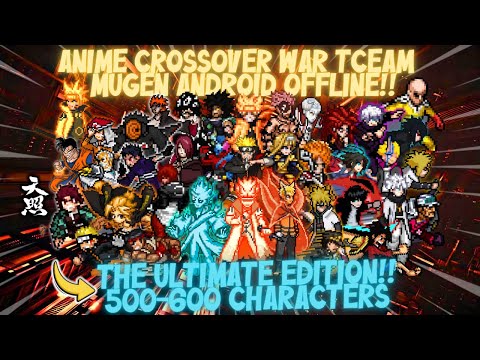 NEW‼️ ANIME CrossOver WAR Mugen [500+ Characters] Android OFFLINE - BvN Ultimate Edition 2025🔥