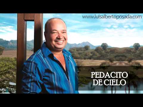 Luis Alberto Posada - Pedacito De Cielo (Audio Oficial)