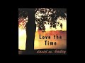 David M. Bailey - Love The Time