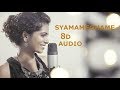 Syamameghame Nee L 8d Audio L Sanah Moidutty