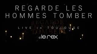 REGARDE LES HOMMES TOMBER // LIVE in TOULOUSE
