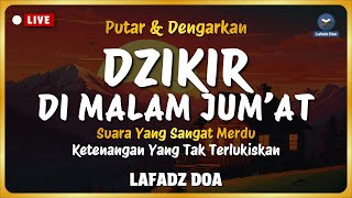 Download the video "Dzikir Malam Sebelum Tidur - Dzikir Malam Jumat Merdu Menyejukkan Hati | Lafadz Doa"