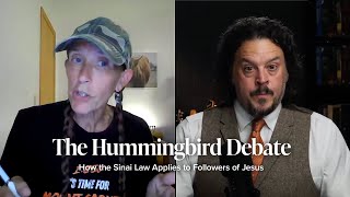 The Hummingbird Debate: How does the Sinai Law apply to followers of Messiah?