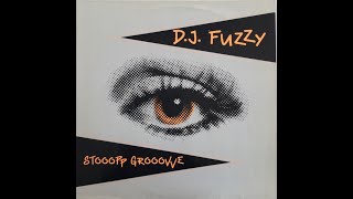 D.J. Fuzzy - Stooopp grooovve - 1988 - Euro House