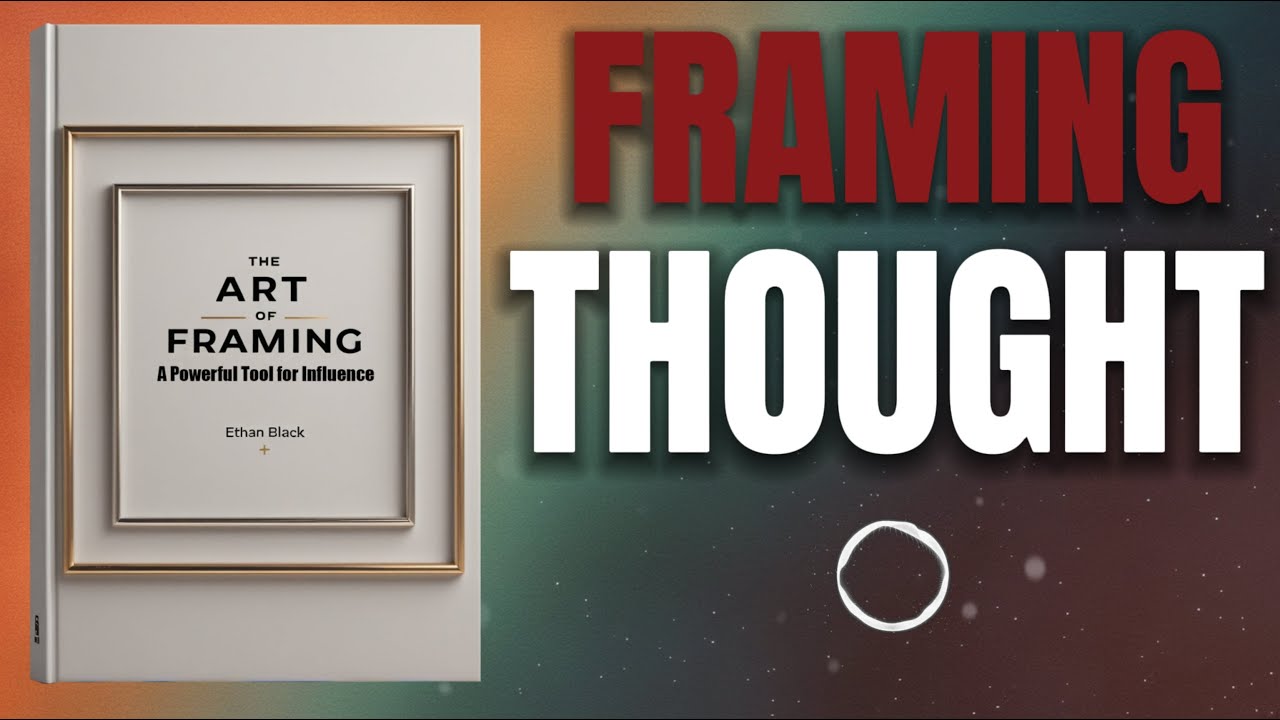 Framing Techniques – Guide People's Thoughts Without Resistance (Audiobook)
