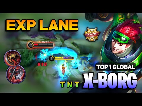 XBORG KING! Exp Lane Build [ X Borg Best Build Top 1 Global ] By T N T - Mobile Legends