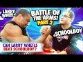 CAN LARRY WHEELS BEAT SCHOOLBOY?