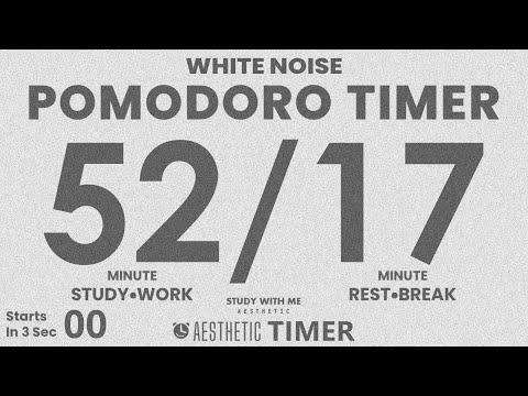 52 Min Pomodoro White Noise, 4 Hour Pomodoro 52/17 White Noise, 52 Minute Study, 17 Minute Breaks