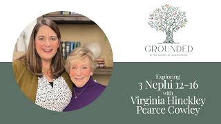 Episode 34 - 3 Nephi 12-16, Virginia Hinckley Pearce Cowley and Barbara Morgan Gardner