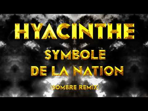 Hyacinthe - Symbole De La Nation (Kaaris - Sombre Remix)