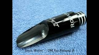 Jason Weber - 10M Fan Robusto 8 Tenor Sax Mouthpiece Demo