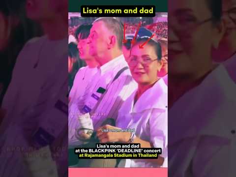 Lisa's mom and dad at the BLACKPINK Bangkok concert #lisa #blackpink