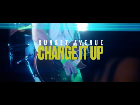 Sunset Avenue - Change It Up (Official Music Video)