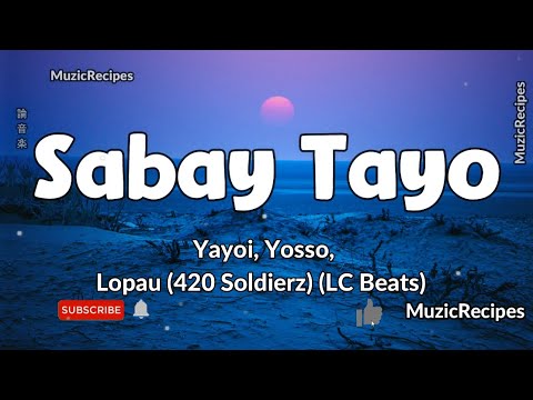 「MuzicRecipes  - Yayoi feat Jaber 」 → Sabay Tayo - Lyrics