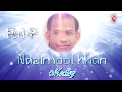 R.I.P Nazimool Khan - medley