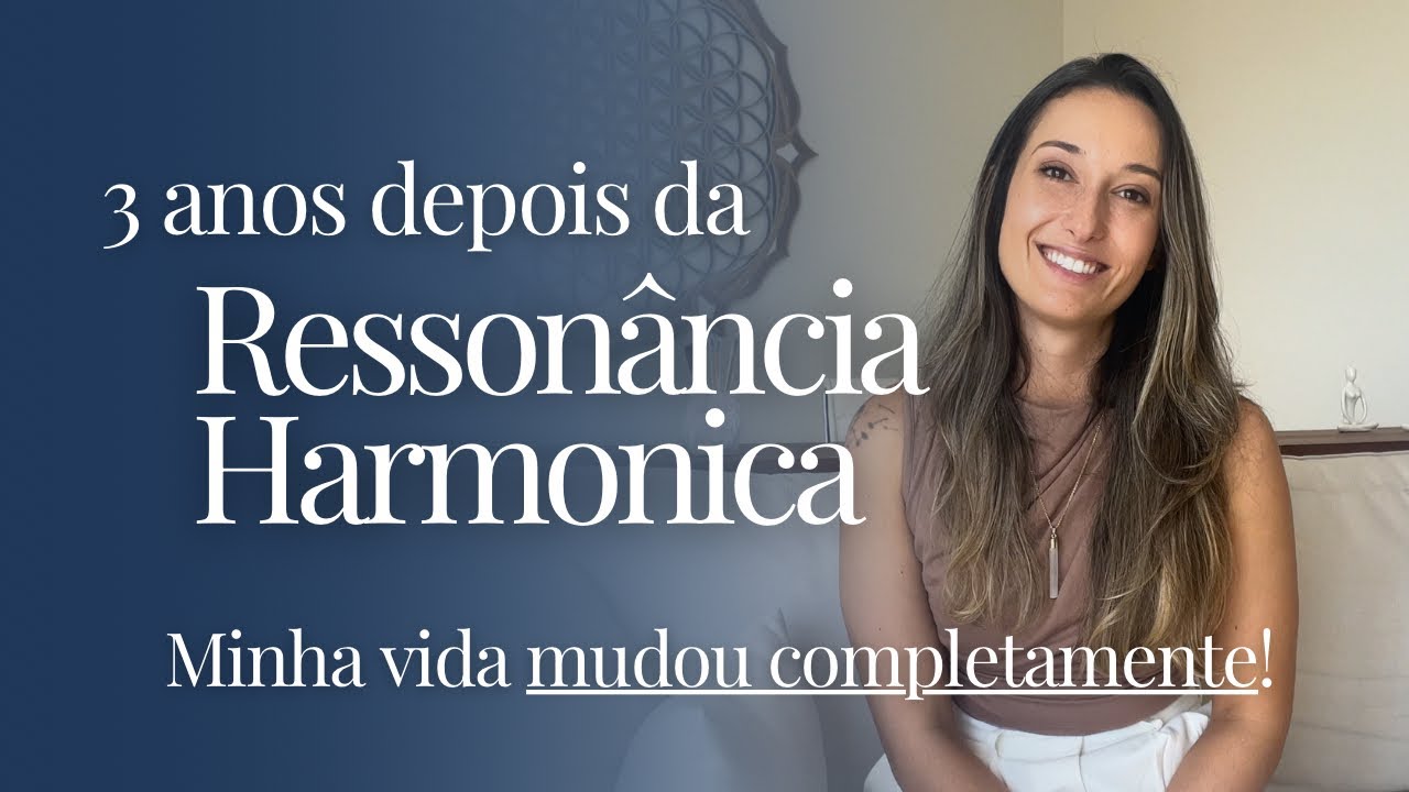 Minha vida depois da RESSONÂNCIA HARMÔNICA | Como superei a AUTOSSABOTAGEM e TRANSFORMEI TUDO!