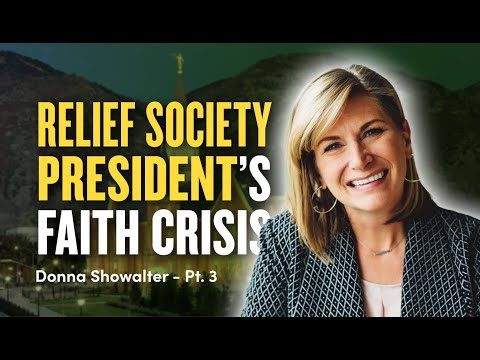 Mormon Stories #1152: Donna Showalter: The Faith Crisis of a Former Relief Society President Pt. 3