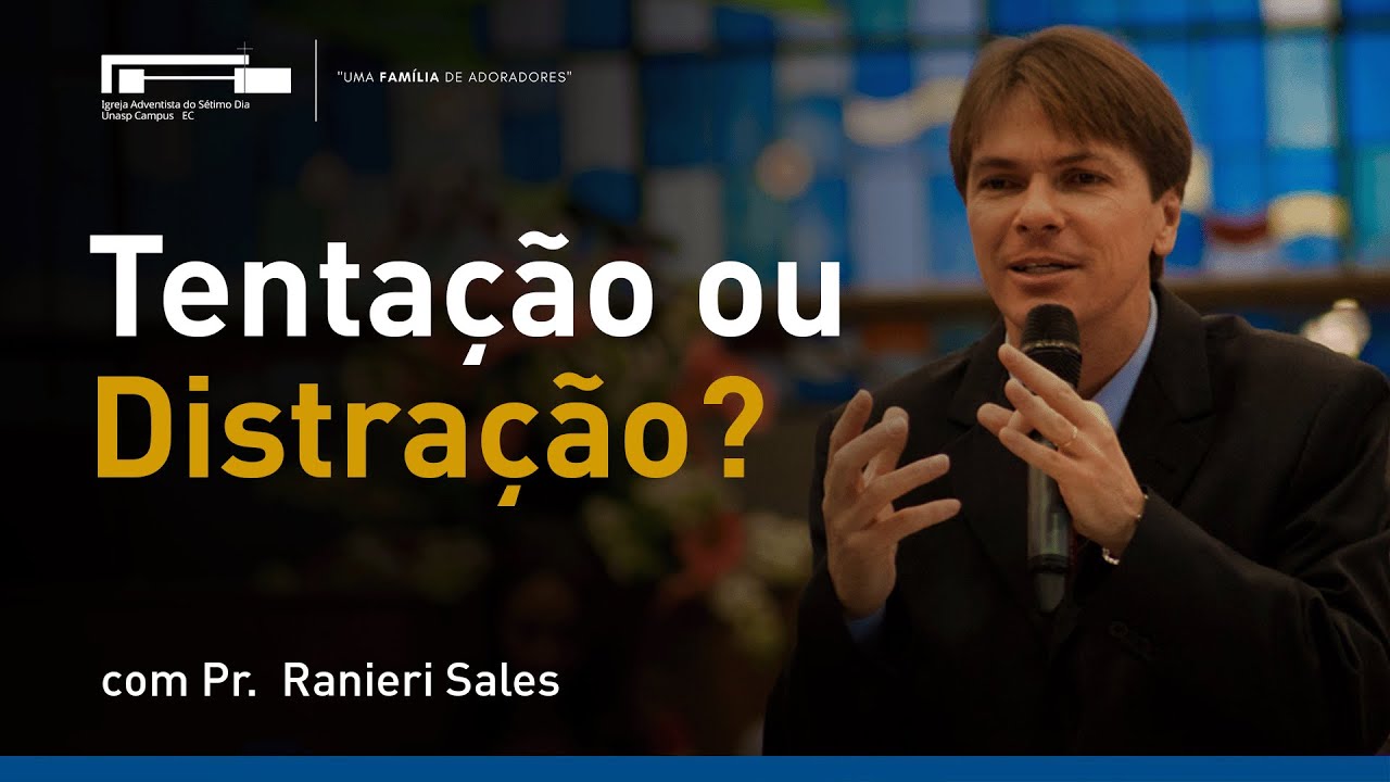 Tentação ou Distração? com Pr. Ranieri Sales