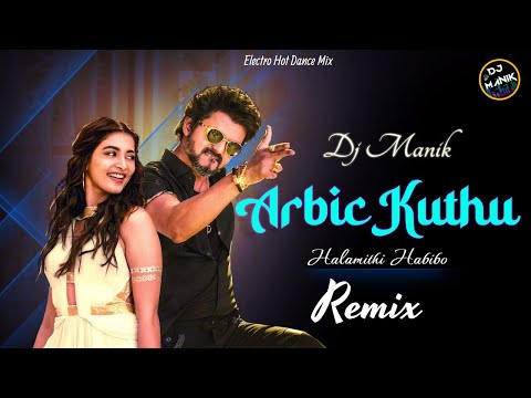 Arabic Kuthu Remix DJ Manik 2022 | Halamithi Habibo Remix | Hindi | Electro Hot Dance Mix