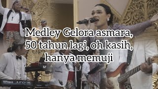Download lagu Medley gelora asmara, 50 tahun lagi, oh kasih, hanya memuji mp3