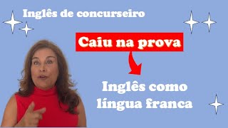 LÍNGUA INGLESA COMO LÍNGUA FRANCA- QUESTÕES COMENTADAS