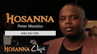 Eau du ciel - Hosanna clips - Peter Mesidor