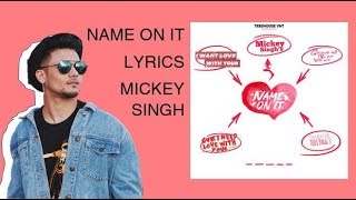 Mickey Singh - Name On It (lyrics)