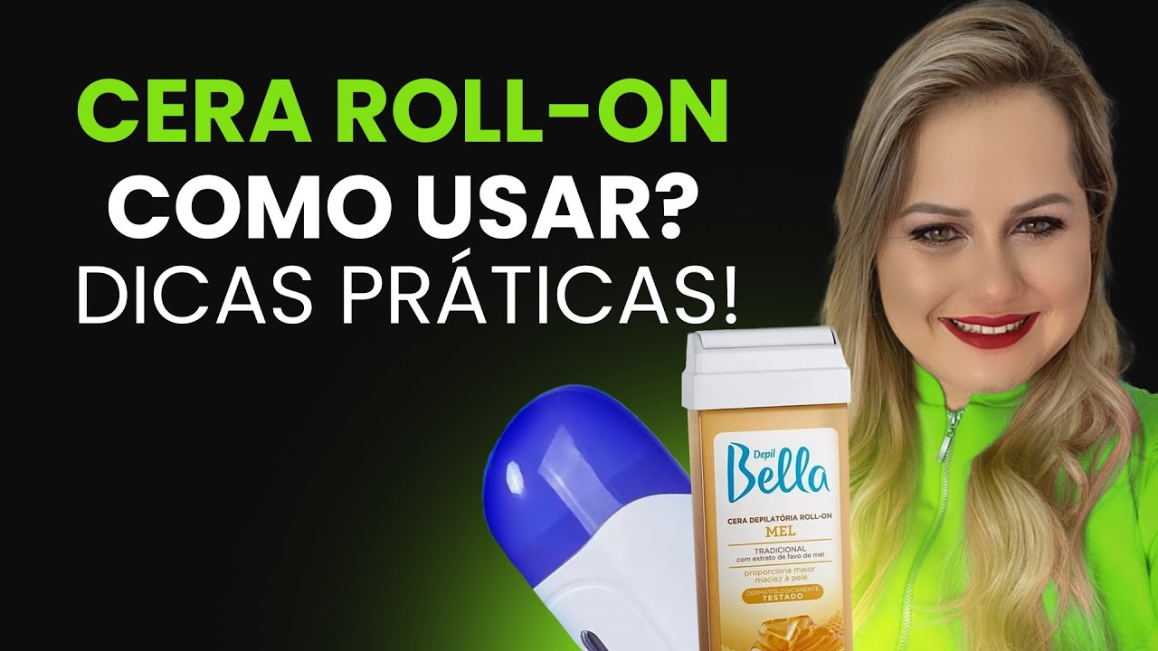 Cera Roll On Como Usar Dicas Práticas