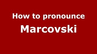 How to pronounce Marcovski